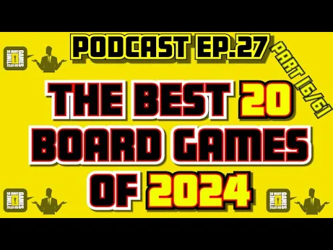 The Best 20 Board Games of 2024 [Podcast ep.27 - Part 6/6]