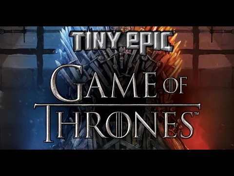 Tiny Epic Game of Thrones by Gamelyn Games and The Op Games Full Kickstarter Unboxing