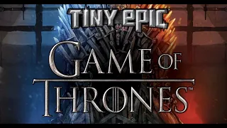 Tiny Epic Game of Thrones by Gamelyn Games and The Op Games Full Kickstarter Unboxing