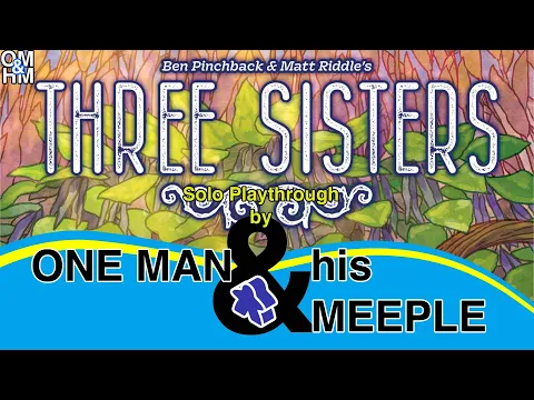 One Man and his Meeple plays Three Sisters solo mode