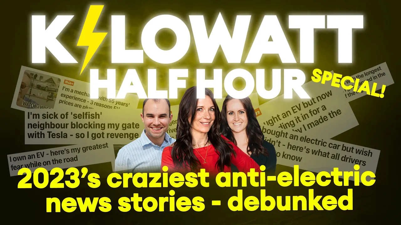 Kilowatt Half Hour Episode 14: the craziest anti-EV stories from 2023 - debunked | Electrifying.com