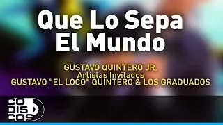 Que Lo Sepa El Mundo, Gustavo Quintero Jr - Audio