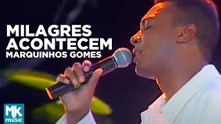 Marquinhos Gomes - Milagres Acontecem (Ao Vivo) DVD Deus Faz