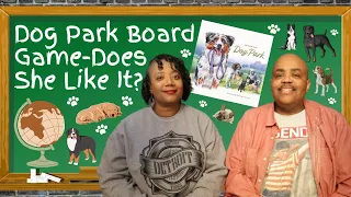 Dog Park Board Game - Does She Like It?