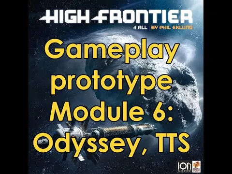 High Frontier 4 - Module 6 prototype gameplay with designer Phil Eklund (4 players), TTS
