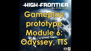 High Frontier 4 - Module 6 prototype gameplay with designer Phil Eklund (4 players), TTS