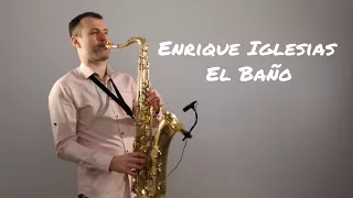 Enrique Iglesias - EL BAÑO ft. Bad Bunny [Saxophone Cover] by Juozas Kuraitis