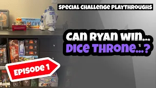 Episode 1-Can Ryan win...Dice Throne without playing cards?-Playthrough
