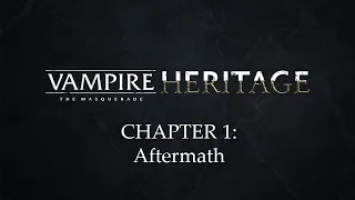 Vampire Heritage - Chapter 1: Aftermath