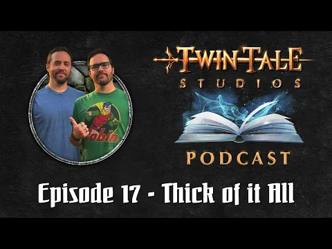 Twin Tale Studios Podcast - Episode 17