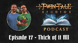 Twin Tale Studios Podcast - Episode 17