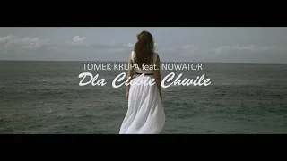 TOMEK KRUPA feat.  NOWATOR - Dla Ciebie Chwile