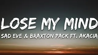 Sad Eve & Braxton Pack - Lose My Mind (Lyrics) feat. Akacia [7clouds Release]