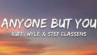 Ruff, Wyle & Stef Classens - Anyone But You (Lyrics) [Adept Records & 7clouds Release]