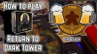 How to Play Return to Dark Tower (B&B Live Teach)