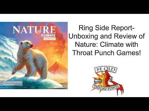 Ring Side Report-Board Game Unboxing and Review of Nature: Climate!