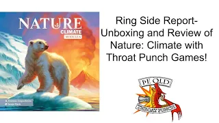Ring Side Report-Board Game Unboxing and Review of Nature: Climate!