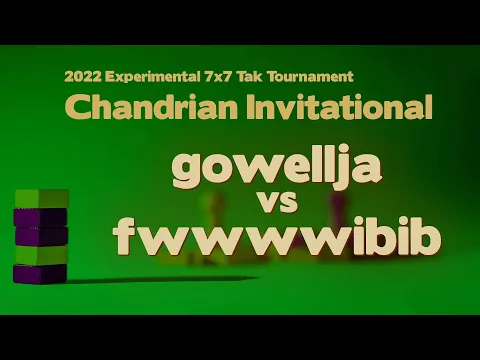 2022 Chandrian Invitational Tak Tournament - gowellja vs fwwwwibib