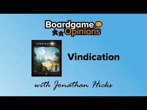 Boardgame Opinions: Vindication