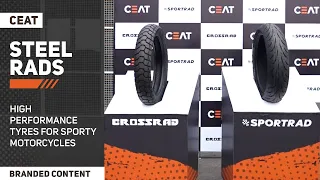 CEAT Steel Rads: SportRad and CrossRad -  High performance motorcycle tyres | BRANDED CONTENT