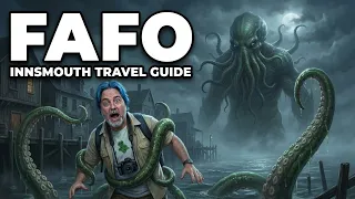 FAFO | Tourism in Arkham and Innsmouth is perfect for instagram couples and travel influencers!