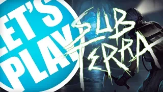 Let's Play: Sub Terra