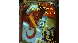 Just the Basics: The Wizard's Tower - Part 2