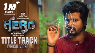 Hero Title Track - Lyrical | Hero Tamil Movie | Sivakarthikeyan | Yuvan Shankar Raja | Arjun Sarja