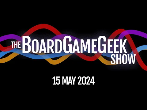 And The Winners Are... - The BoardGameGeek Show 05-15-2024