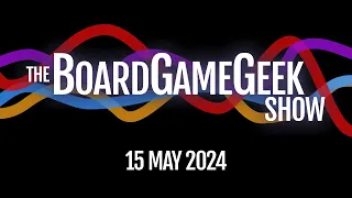 And The Winners Are... - The BoardGameGeek Show 05-15-2024