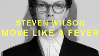 Steven Wilson - Move Like A Fever