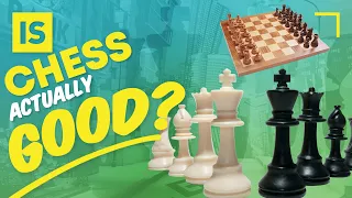 Is Chess Actually Good?
