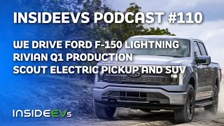 We Drive Ford F-150 Lightning, Rivian Q1 Production and Scout Truck EV and SUV