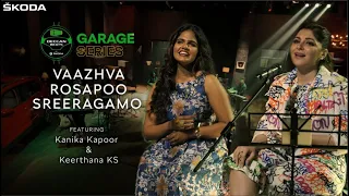 ŠKODA Deccan Beats Garage Series with Kanika Kapoor & Keerthana Vaazhve | Rosapoo | Sreeragamo