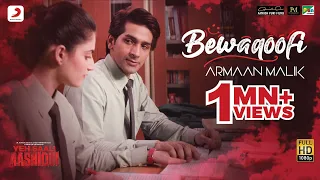 Bewaqoofi - Yeh Saali Aashiqui | Vardhan Puri | Shivaleeka Oberoi | Armaan Malik | Hitesh Modak
