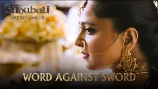 Baahubali OST - Volume 05 - Word Against Sword | MM Keeravaani