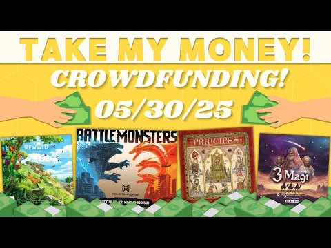 Take My Money! - Crowdfunding Review! (5/30/25)