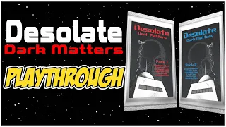 Desolate Playthrough: Are the Dark Matters expansions worth it?