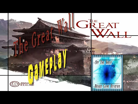 The Great Wall - Full Playthrough - Off the Shelf Board Game Reviews