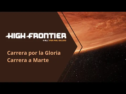 High Frontier 4 All. Partida a Carrera por la Gloria (Carrera a Marte)