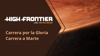High Frontier 4 All. Partida a Carrera por la Gloria (Carrera a Marte)