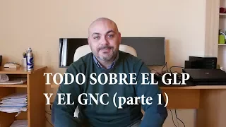 Todo sobre el GLP (autogás) y el GNC (Gas Natural): Parte 1
