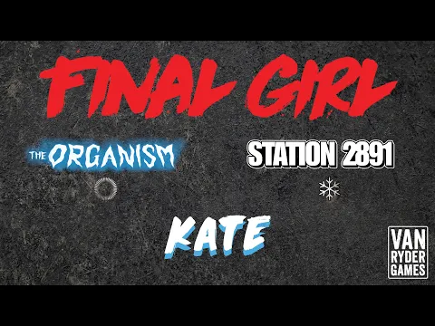 Final Girl - Kate vs The Organism at Station 2891