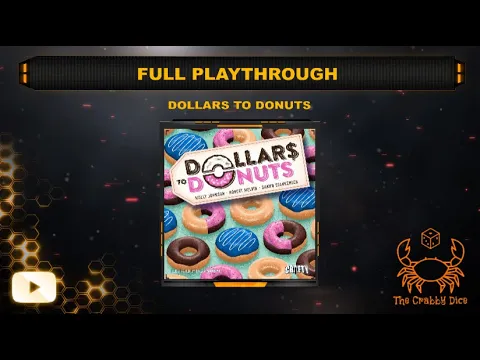Dollars to Donuts ... Full Playthrough by the Crabby Dice