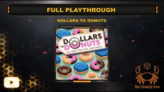 Dollars to Donuts ... Full Playthrough by the Crabby Dice