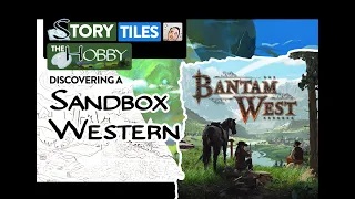 Bantam West - Discovering a Sandbox Western