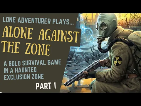 Alone Against The Zone | A solo survival game | Part 1 (character creation)