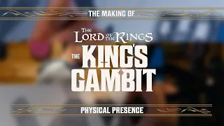 The Making of The Lord of the Rings: The King’s Gambit - Presence