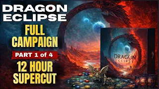 Dragon Eclipse — Full Campaign Playthrough (Part 1 of 4) | 12 Hour Supercut