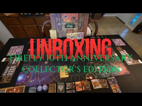 Is it BIGGER than GLOOMHAVEN? Firefly Unboxing & Reboxing | 10th Anniversary Collector's Edition